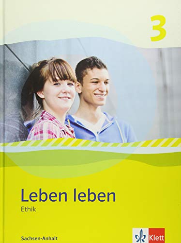 Leben leben 3. Ausgabe Sachsen-Anhalt: Schulbuch Klasse 9/10 (Leben leben. Ausgabe ab 2013) von Klett Ernst /Schulbuch